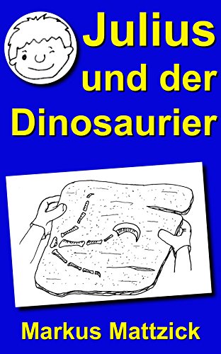Markus Mattzick - Julius und der Dinosaurier 

Als E-Book bei Amazon
